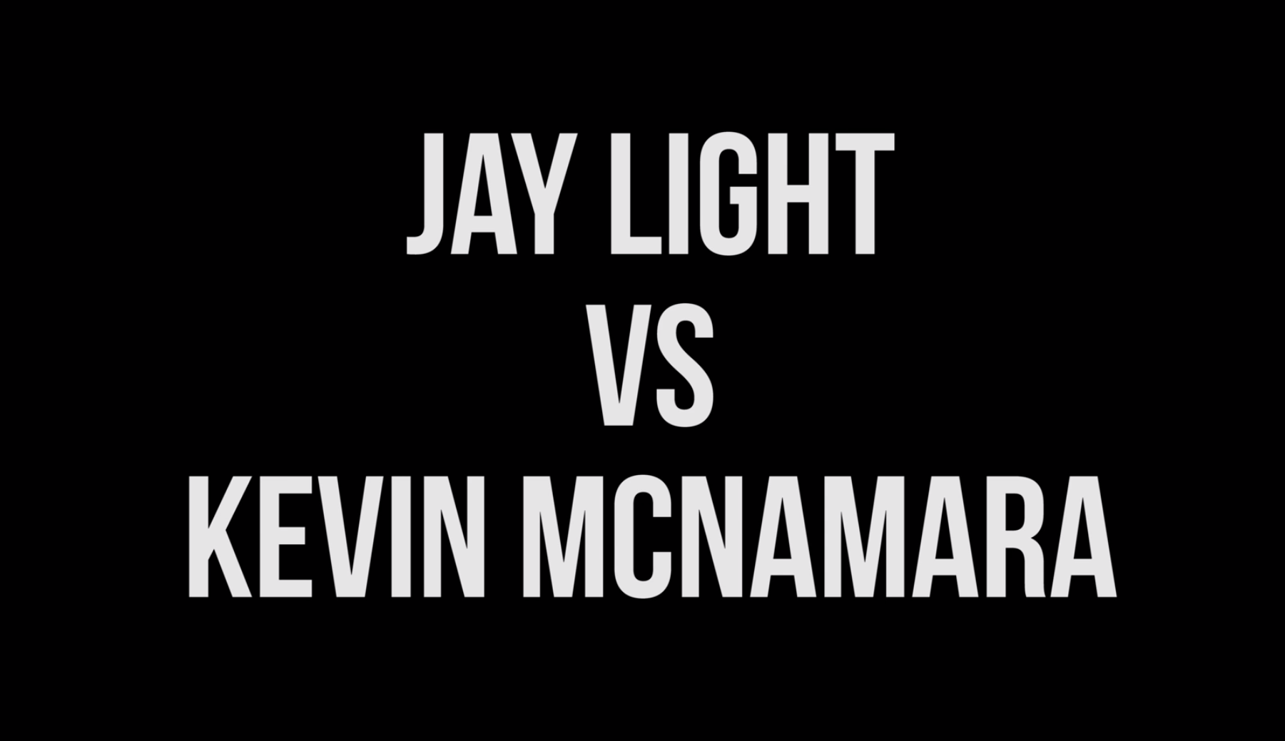 Jay Light v Kevin McNamara